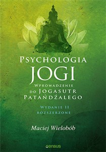 Obrazek Psychologia jogi Wprowadzenie do Jogasutr Patańdźalego