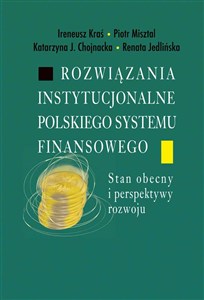 Picture of Rozwiązania instytucjonalne polskiego systemu finansowego Stan obecny i perspektywy rozwoju