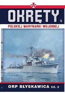 Picture of Okręty Polskiej Marynarki Wojennej Tom 5 ORP Błyskawica cz. 2