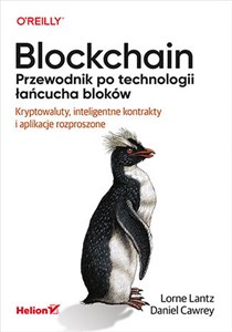 Picture of Blockchain Przewodnik po technologii łańcucha bloków Kryptowaluty, inteligentne kontrakty i aplikacje rozproszone