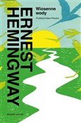 Wiosenne w... - Ernest Hemingway -  Książka z wysyłką do UK
