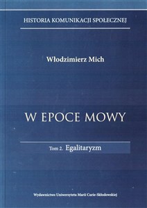 Picture of W epoce mowy Tom 2 Egalitaryzm Historia komunikacji społecznej