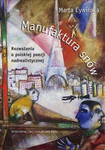 Picture of Manufaktura snów. Rozważania o polskiej poezji nadrealistycznej.