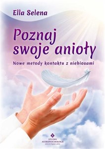 Picture of Poznaj swoje anioły Nowe metody kontaktu z niebiosami