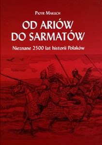 Picture of Od Ariów do Sarmatów Nieznane 2500 lat historii Polaków