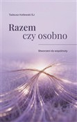 Razem czy ... - Tadeusz Kotlewski SJ -  books in polish 