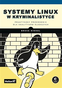 Obrazek Systemy Linux w kryminalistyce Praktyczny przewodnik dla analityków śledczych