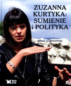 Obrazek Zuzanna Kurtyka Sumienie i polityka
