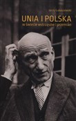Książka : Unia i Pol... - Jerzy Łukaszewski