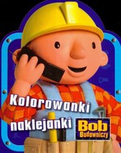 Obrazek Bob Budowniczy Kolorowanki naklejanki