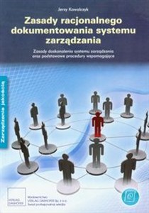 Picture of Zasady racjonalnego dokumentowania systemu zarządzania Zasady doskonalenia systemu zarządzania oraz podstawowe procedury wspomagające.