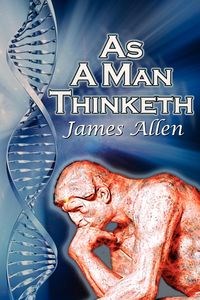 Picture of As a Man Thinketh James Allen's Bestselling Self-Help Classic, Control Your Thoughts and Point Them Toward Success