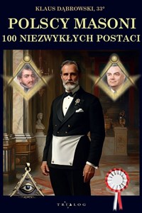 Obrazek Polscy Masoni. 100 niezwykłych postaci