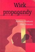 Wiek propa... - Anthony Pratkanis, Elliot Aronson -  foreign books in polish 