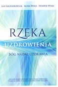 Rzeka uzdr... - Jan Grzeszkowiak, Alina Wieja, Henryk Wieja -  Książka z wysyłką do UK