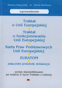 Picture of Traktat o Unii Europejskiej Traktat o funkcjonowaniu Unii Europejskiej Karta Praw Podstawowych UE EURATOM Załączniki protokoły deklaracje