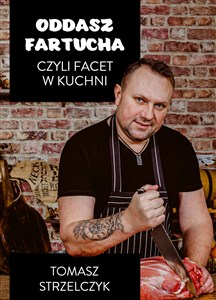 Picture of Oddasz fartucha czyli facet w kuchni