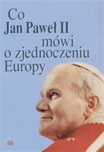 Picture of Co Jan Paweł II mówi o zjednoczeniu Europy
