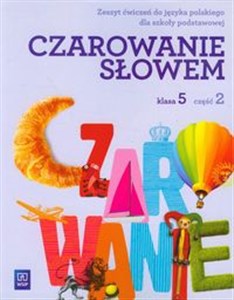 Picture of Czarowanie słowem 5 Zeszyt ćwiczeń część 2 szkoła podstawowa