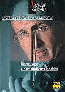 Picture of Jestem człowiekiem Kresów Rozmowy z Krzesimirem Dębskim