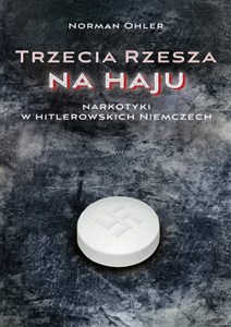 Obrazek Trzecia Rzesza na haju Narkotyki w hitlerowskich Niemczech