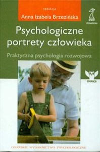 Picture of Psychologiczne portrety człowieka Praktyczna psychologia rozwojowa