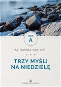 Zobacz : Trzy myśli... - ks. Tadeusz Talik