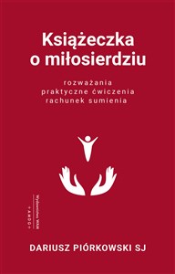 Picture of Książeczka o miłosierdziu Rozważania, praktyczne ćwiczenia, rachunek sumienia