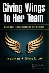 Picture of Giving Wings to Her Team A Novel About Learning to Coach the Toyota Kata Way