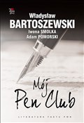 Zobacz : Mój Pen Cl... - Władysław Bartoszewski, Iwona Smolka, Adam Pomorski