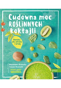 Picture of Cudowna moc roślinnych koktajli Blenduj dla zdrowia i urody!