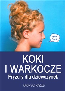 Picture of Koki i warkocze Fryzury dla dziewczynek Krok po kroku