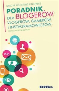 Obrazek Poradnik dla blogerów vlogerów, gamerów i instagramowiczów Czego nie wolno robić w Internecie