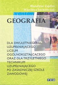 Obrazek Geografia. Podręcznik dla dwuletniego uzupełniającego liceum ogólnokształcącego oraz dla trzyletniego technikum uzupełniającego po zasadniczej szkole zawodowej