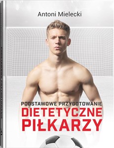 Picture of Podstawowe przygotowanie dietetyczne piłkarzy