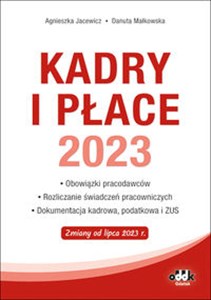 Picture of Kadry i płace 2023 obowiązki pracodawców, rozliczanie świadczeń pracowniczych, dokumentacja kadrowa