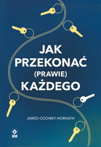 Obrazek Jak przekonać (prawie) każdego