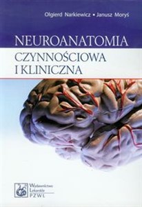 Obrazek Neuroanatomia czynnościowa i kliniczna Podręcznik dla studentów i lekarzy