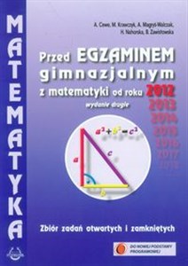 Picture of Matematyka Przed egzaminem gimnazjalnym z matematyki od roku 2012 Zbiór zadań otwartych i zamkniętych