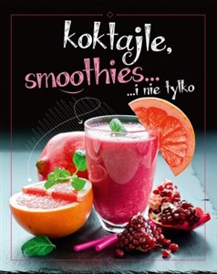 Obrazek Koktajle, smoothies… i nie tylko