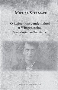 Picture of O logice transcendentalnej Wittgensteina Studia logiczno-filozoficzne