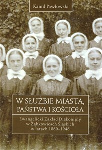Picture of W służbie miasta, państwa i Kościoła Ewangelicki Zakład Diakonijny w Ząbkowicach Śląskich w latach 1860-1946