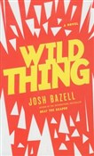 Książka : Wild Thing... - Josh Bazell