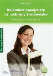 Picture of Kalendarz specjalisty ds ochrony środowiska Terminy i podstawy prawne na 2011 rok