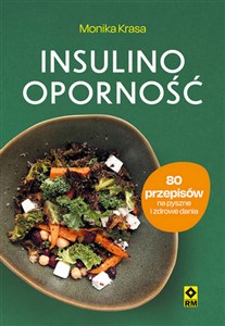 Picture of Insulinooporność 80 przepisów na pyszne i zdrowe dania