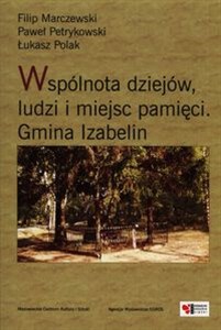 Obrazek Wspólnota dziejów, ludzi i miejsc pamięci Gmina Izabelin