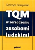 TQM w zarz... - Katarzyna Szczepańska - Ksiegarnia w UK