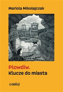 Picture of Płowdiw. Klucze do miasta