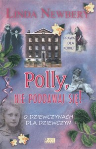 Obrazek Polly nie poddawaj się O dziewczynach dla dziewczyn.