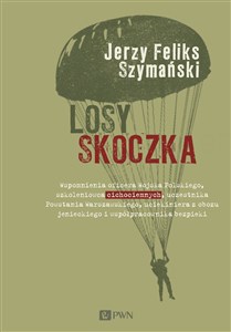 Picture of Losy skoczka Wspomnienia oficera Wojska Polskiego, szkoleniowca cichociemnych, uczestnika Powstania Warszawskiego